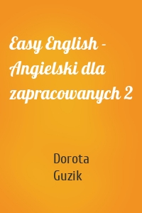 Easy English - Angielski dla zapracowanych 2