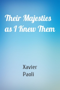 Their Majesties as I Knew Them
