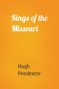 Kings of the Missouri
