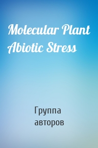Molecular Plant Abiotic Stress