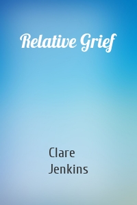 Relative Grief