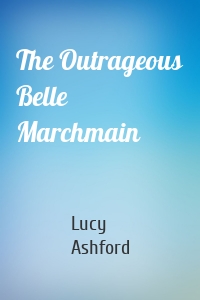 The Outrageous Belle Marchmain