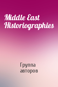 Middle East Historiographies