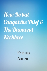 How Birbal Caught the Thief & The Diamond Necklace