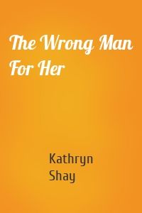 The Wrong Man For Her
