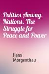 Hans Morgenthau - Politics Among Nations. The Struggle for Peace and Power