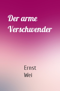 Der arme Verschwender