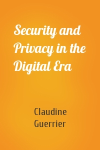 Security and Privacy in the Digital Era