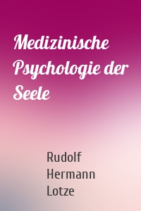 Medizinische Psychologie der Seele