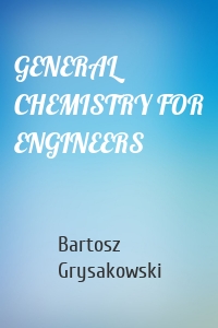 GENERAL CHEMISTRY FOR ENGINEERS
