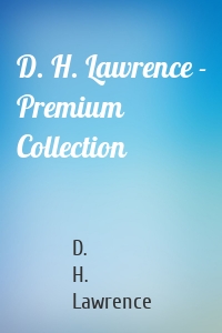 D. H. Lawrence - Premium Collection