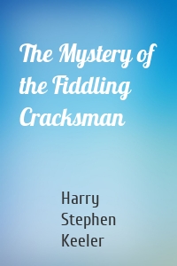 The Mystery of the Fiddling Cracksman