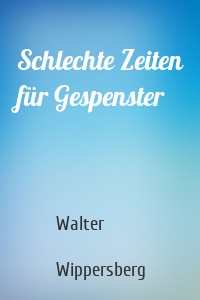 Schlechte Zeiten für Gespenster