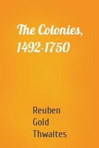 The Colonies, 1492-1750