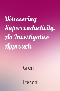 Discovering Superconductivity. An Investigative Approach