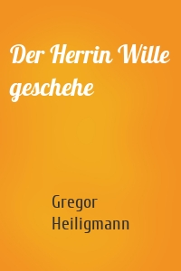 Der Herrin Wille geschehe