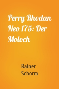 Perry Rhodan Neo 175: Der Moloch