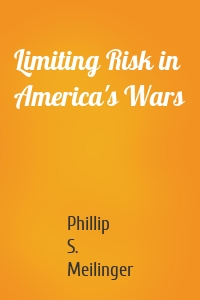 Limiting Risk in America's Wars