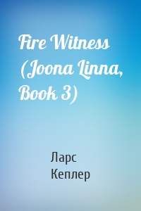 Fire Witness (Joona Linna, Book 3)