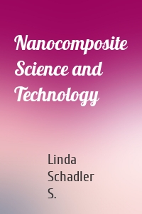 Nanocomposite Science and Technology