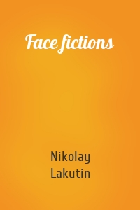 Face fictions