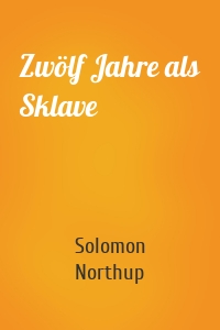 Zwölf Jahre als Sklave