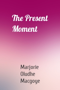 The Present Moment