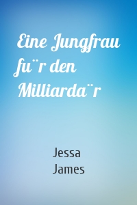 Eine Jungfrau für den Milliardär