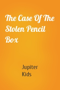 The Case Of The Stolen Pencil Box