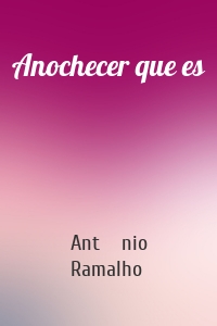 Anochecer que es