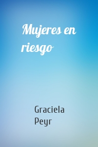 Mujeres en riesgo