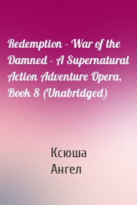 Redemption - War of the Damned - A Supernatural Action Adventure Opera, Book 8 (Unabridged)