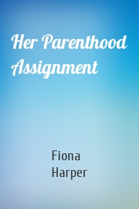 Her Parenthood Assignment