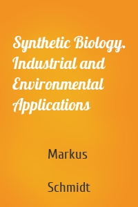 Synthetic Biology. Industrial and Environmental Applications