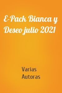 E-Pack Bianca y Deseo julio 2021