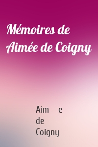 Mémoires de Aimée de Coigny