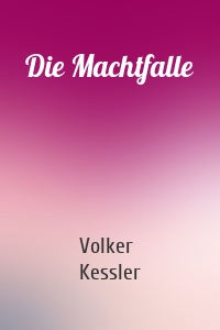 Die Machtfalle