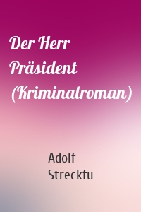 Der Herr Präsident