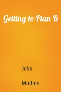 Getting to Plan B