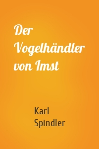 Der Vogelhändler von Imst