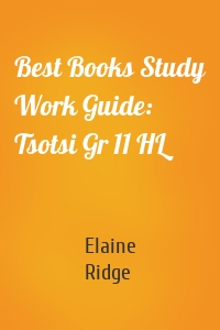 Best Books Study Work Guide: Tsotsi Gr 11 HL
