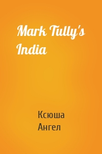 Mark Tully's India