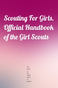 Scouting For Girls, Official Handbook of the Girl Scouts
