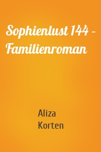 Sophienlust 144 – Familienroman