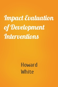 Impact Evaluation of Development Interventions