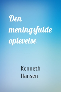 Den meningsfulde oplevelse