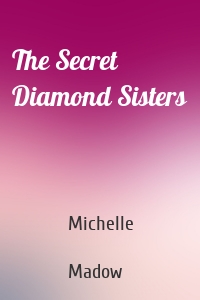 The Secret Diamond Sisters