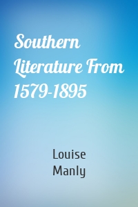 Southern Literature From 1579-1895