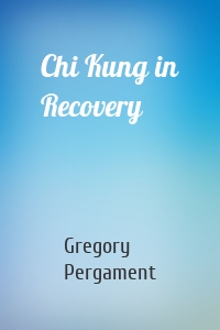 Chi Kung in Recovery