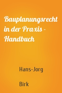 Bauplanungsrecht in der Praxis - Handbuch